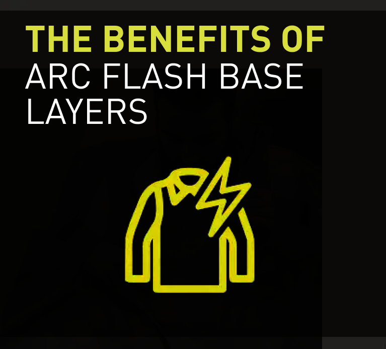 Arc flash base layers benefits highlighted